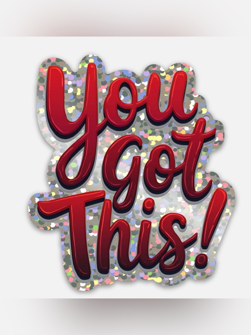 You Got This 3” Vinyl Die Cut Sticker